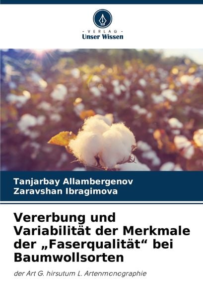 Produktbild: Vererbung und Variabilit&auml;t der Merkmale der "Faserqualit&auml;t" bei Baumwollsorten