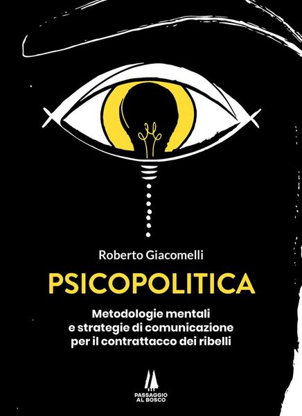Produktbild: Psicopolitica. Metodologie mentali e strategie di comunicazione per il contrattacco dei ribelli