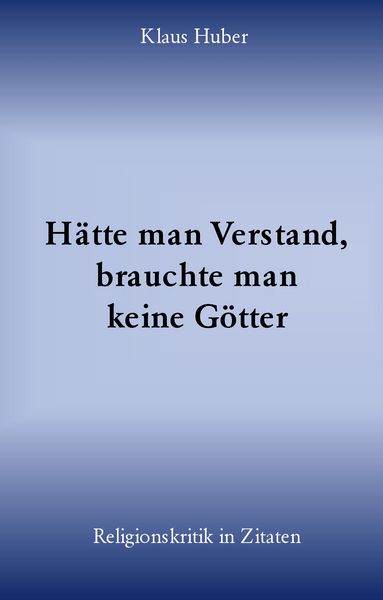 Produktbild: H&auml;tte man Verstand, brauchte man keine G&ouml;tter