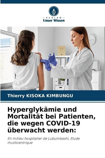 Produktbild: Hyperglyk&auml;mie und Mortalit&auml;t bei Patienten, die wegen COVID-19 &uuml;berwacht werden: