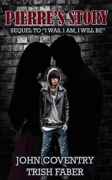 Produktbild: Pierre's Story: Sequel to "I Was, I Am, I Will Be"