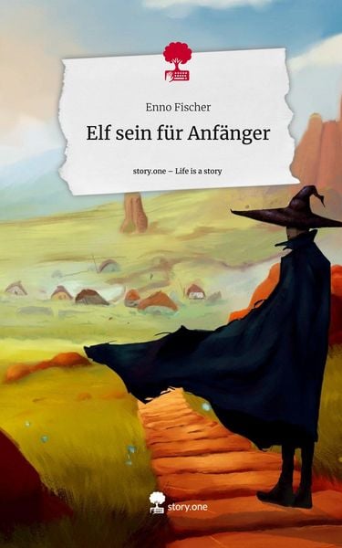 Produktbild: Elf sein f&uuml;r Anf&auml;nger. Life is a Story - story.one