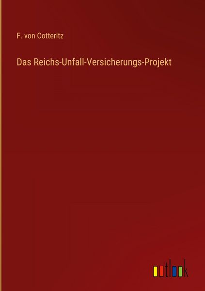 Produktbild: Das Reichs-Unfall-Versicherungs-Projekt