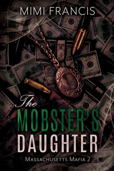 Produktbild: The Mobster's Daughter (Massachusetts Mafia, #2)
