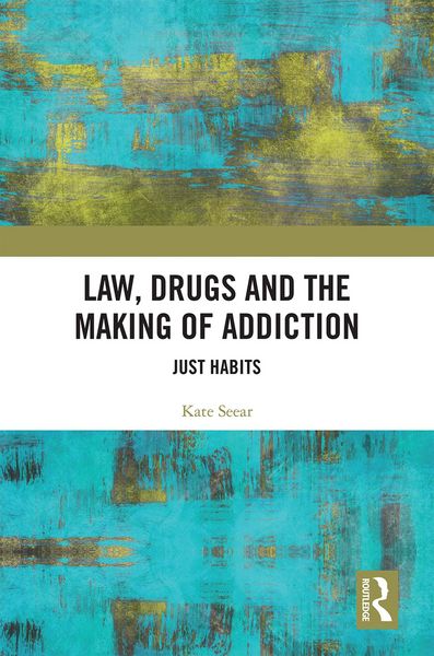 Produktbild: Law, Drugs and the Making of Addiction