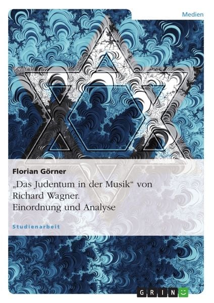 Produktbild: "Das Judentum in der Musik" von Richard Wagner. Einordnung und Analyse