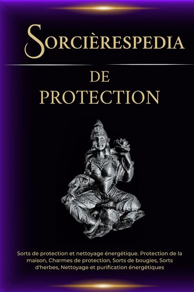 Produktbild: Sorci&egrave;respedia de protection: sorts de protection et nettoyage &eacute;nerg&eacute;tique