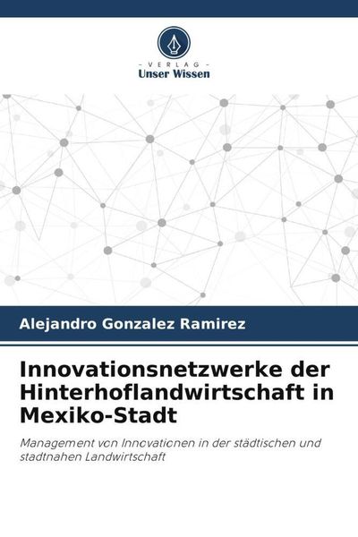 Produktbild: Innovationsnetzwerke der Hinterhoflandwirtschaft in Mexiko-Stadt