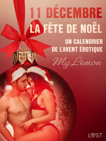 Produktbild: 11 d&eacute;cembre - La F&ecirc;te de No&euml;l - Un calendrier de l'Avent &eacute;rotique