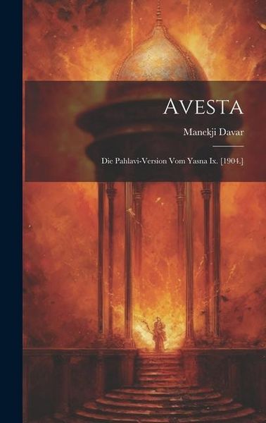 Produktbild: Avesta: Die Pahlavi-version Vom Yasna Ix. [1904.]