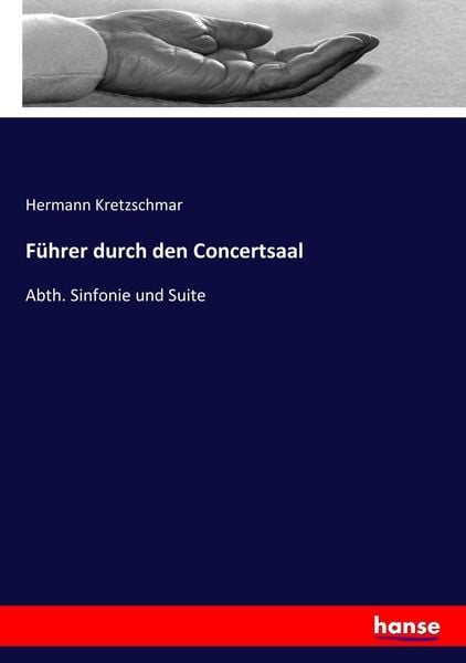 Führer durch den Concertsaal, Taschenbuch von Hermann Kretzschmar, Hansebooks, 9783744616430