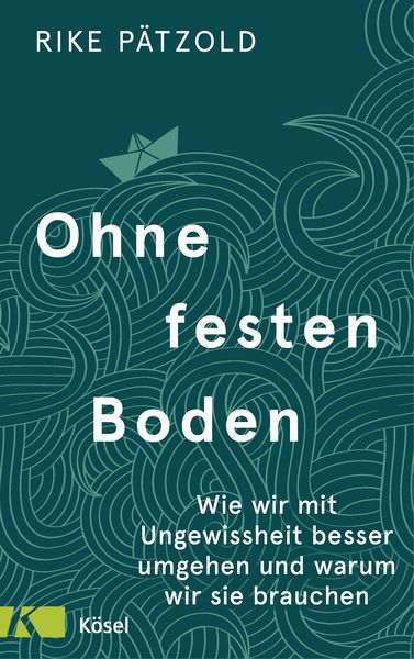 Ohne festen Boden, Taschenbuch von Rike Pätzold, Kösel, 978-3-466-34776-6