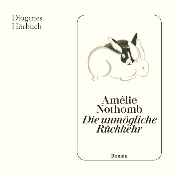 Die unmögliche Rückkehr - Amélie Nothomb, Audio, 9783257696509