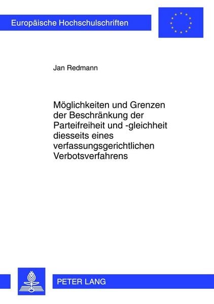 Produktbild: M&ouml;glichkeiten und Grenzen der Beschr&auml;nkung der Parteifreiheit und -gleichheit diesseits eines verfassungsgerichtlichen Verbotsverfahrens