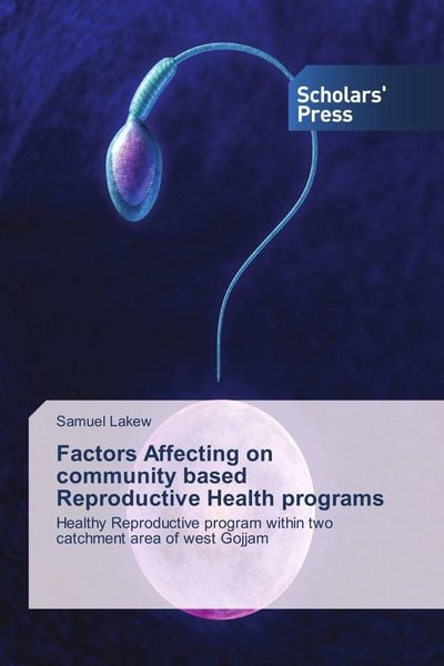 Produktbild: Factors Affecting on community based Reproductive Health programs