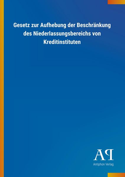 Produktbild: Gesetz zur Aufhebung der Beschr&auml;nkung des Niederlassungsbere