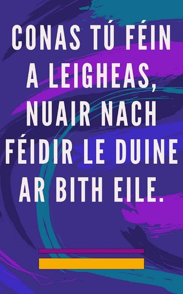 Produktbild: Conas t&uacute; F&eacute;in a Leigheas, Nuair Nach F&eacute;idir le Duine ar Bith Eile.