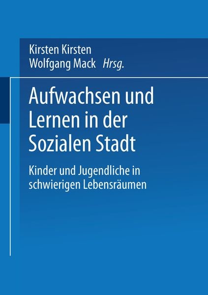 Aufwachsen und Lernen in der Sozialen Stadt, Taschenbuch von Kirsten Bruhns , Wolfgang Mack, VS Verlag für Sozialwissenschaften, 9783810030405