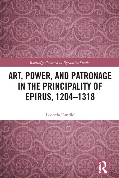 Produktbild: Art, Power, and Patronage in the Principality of Epirus, 1204-1318