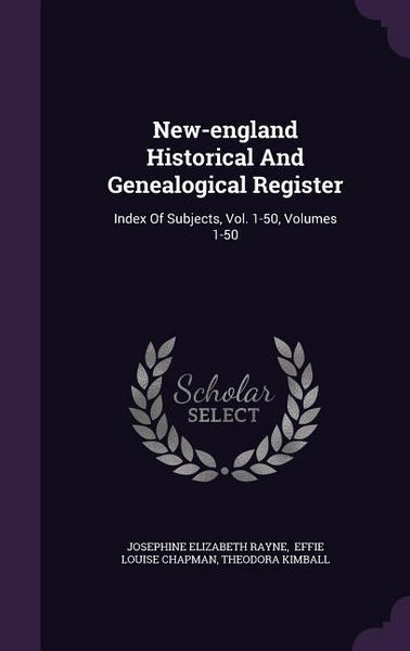 Produktbild: New-england Historical And Genealogical Register: Index Of Subjects, Vol. 1-50, Volumes 1-50