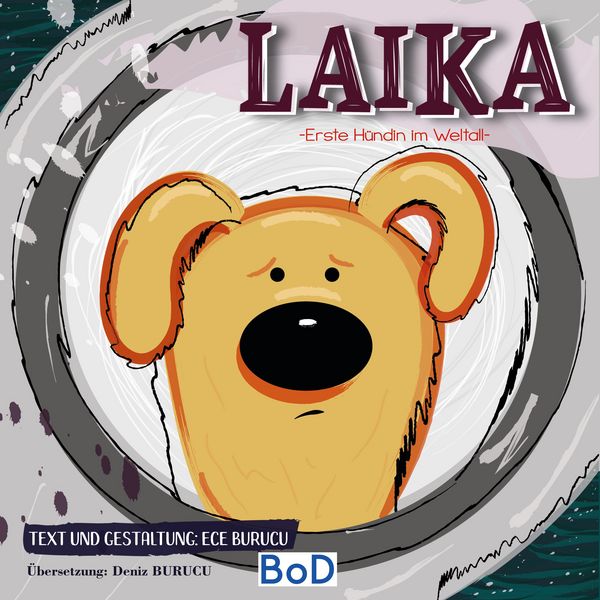 Laika, Taschenbuch von Ece Burucu, BoD – Books on Demand, 9783751943918