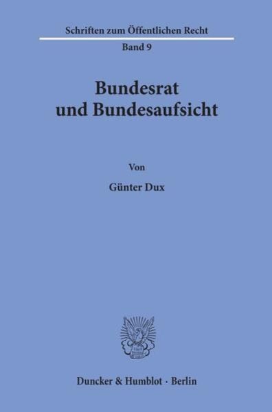 Bundesrat und Bundesaufsicht., Taschenbuch von Günter Dux, Duncker & Humblot, 9783428003334