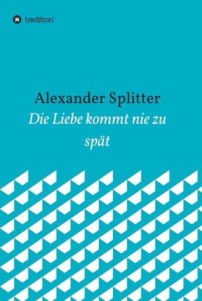 Produktbild: Die Liebe kommt nie zu sp&auml;t