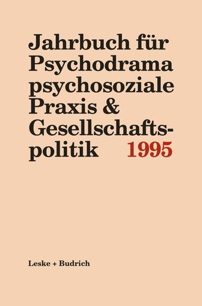 Produktbild: Jahrbuch f&uuml;r Psychodrama psychosoziale Praxis & Gesellschaftspolitik 1995