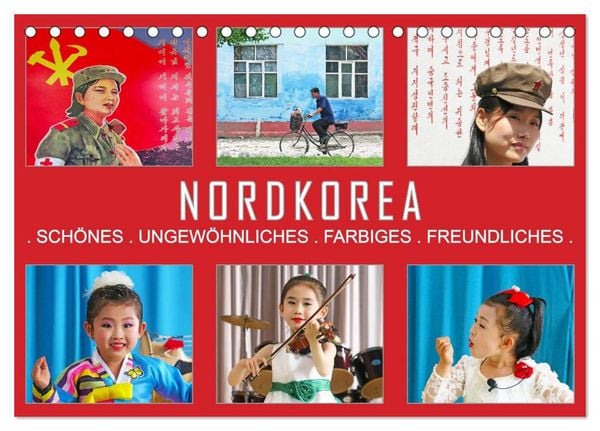 Produktbild: NORDKOREA - SCH&Ouml;NES UNGEW&Ouml;HNLICHES FARBIGES FREUNDLICHES (Tischkalender 2027 DIN A5 quer), CALVENDO Monatskalender