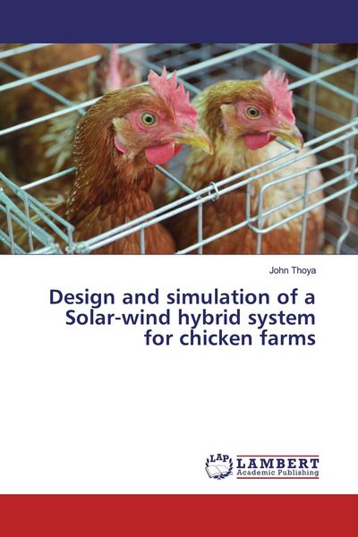 Produktbild: Design and simulation of a Solar-wind hybrid system for chicken farms