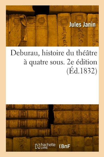 Produktbild: Deburau, histoire du th&eacute;&acirc;tre &agrave; quatre sous. 2e &eacute;dition