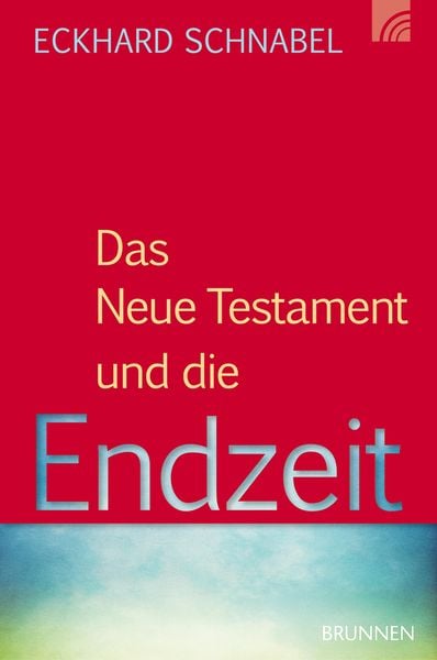 Produktbild: Das Neue Testament und die Endzeit