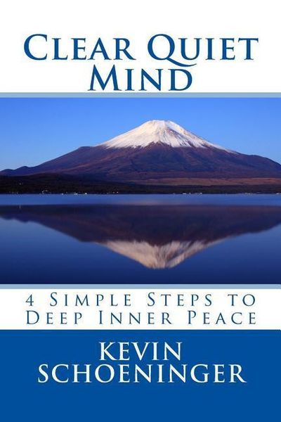 Produktbild: Clear Quiet Mind: 4 Simple Steps to Deep Inner Peace