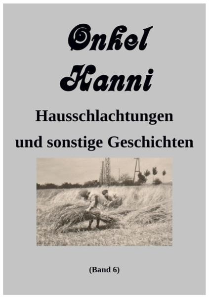 Onkel Hanni / Onkel Hanni, Band 6, Taschenbuch von Günter Leers, Epubli, 9783748519515