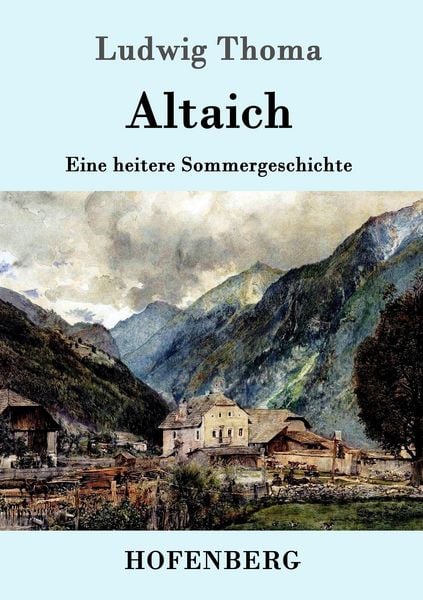 Altaich, Taschenbuch von Ludwig Thoma, Hofenberg, 9783861991113