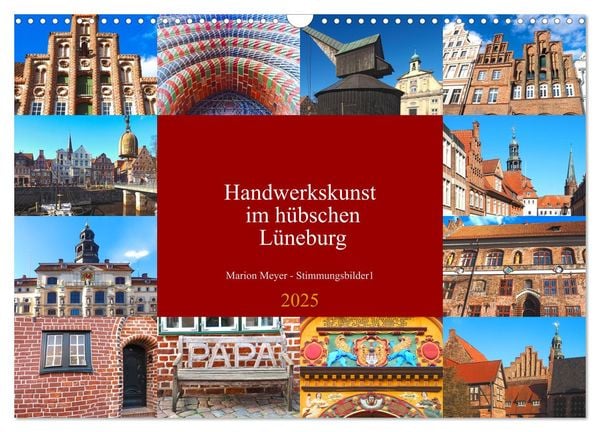 Handwerkskunst im hübschen Lüneburg (Wandkalender 2025 DIN A3 quer), CALVENDO Monatskalender