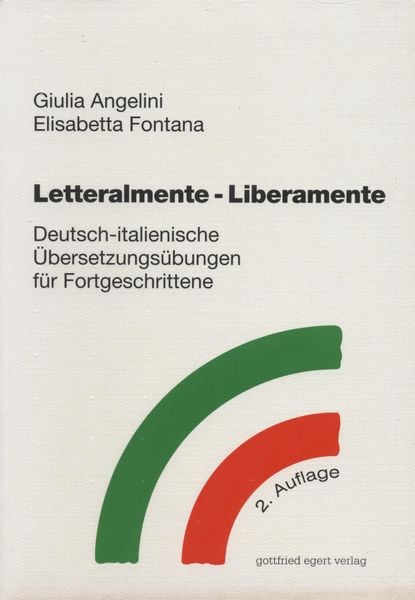 Letteralmente- Liberamente. Deutsch-italienische Übersetzungsübungen für Fortgeschrittene, Taschenbuch von Giulia Angelini,Elisabetta Fontana, Egert,