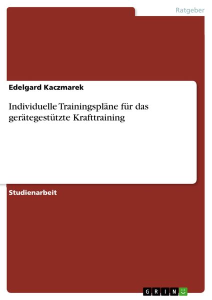 Produktbild: Individuelle Trainingspl&auml;ne f&uuml;r das ger&auml;tegest&uuml;tzte Krafttraining