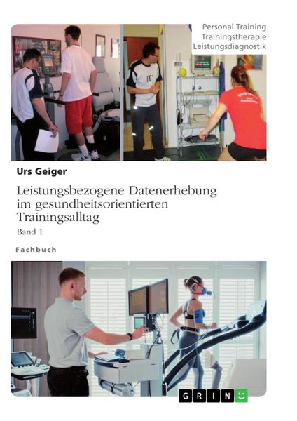 Produktbild: Leistungsbezogene Datenerhebung im gesundheitsorientierten Trainingsalltag, Band 1
