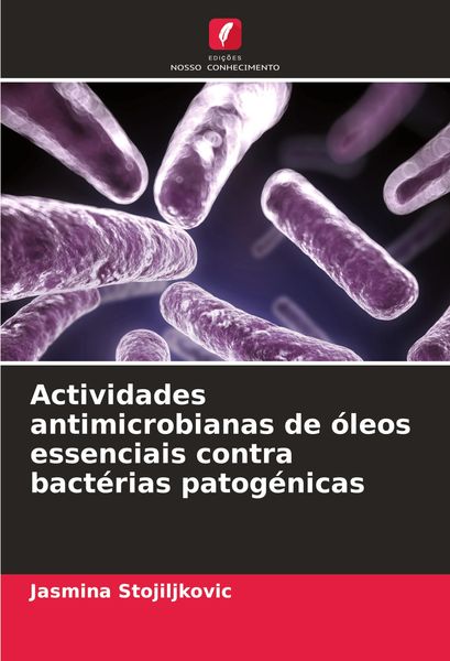 Produktbild: Actividades antimicrobianas de &oacute;leos essenciais contra bact&eacute;rias patog&eacute;nicas