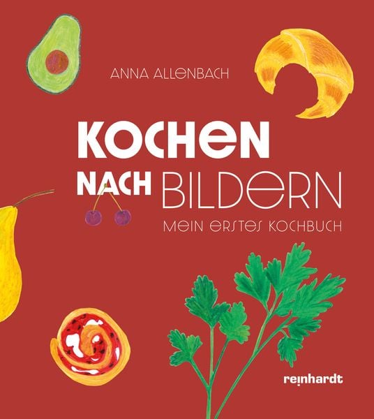 Kochen nach Bildern, Gebundene Ausgabe von Anna Allenbach, Reinhardt, Friedrich, 978-3-7245-2554-7
