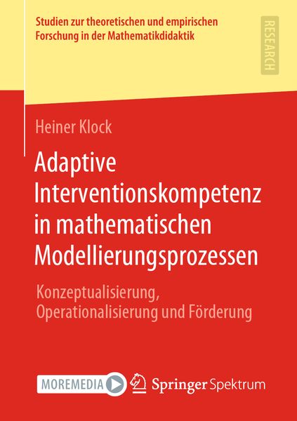 Adaptive Interventionskompetenz in mathematischen Modellierungsprozessen, Taschenbuch von Heiner Klock, Springer Fachmedien Wiesbaden GmbH,