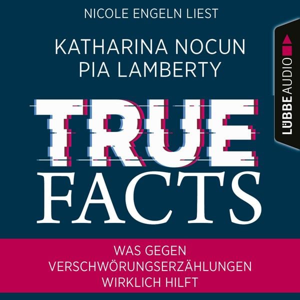 Produktbild: True Facts - Was gegen Verschw&ouml;rungserz&auml;hlungen wirklich hilft