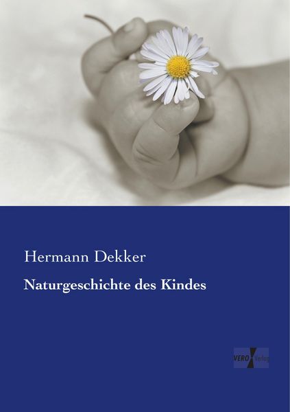 Naturgeschichte des Kindes, Taschenbuch von Hermann Dekker, BoD - Books on Demand, 9783956104558