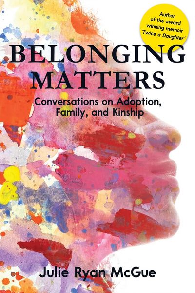 Produktbild: Belonging Matters: Conversations on Adoption, Family, and Kinship