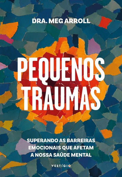 Produktbild: Pequenos traumas: Superando as barreiras emocionais que afetam a nossa sa&uacute;de mental