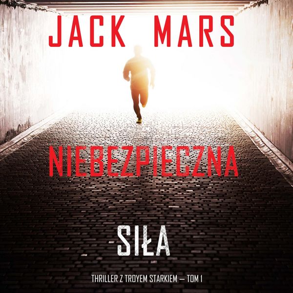 Produktbild: Niebezpieczna siła (Thriller z Troyem Starkiem &mdash; Tom 1)