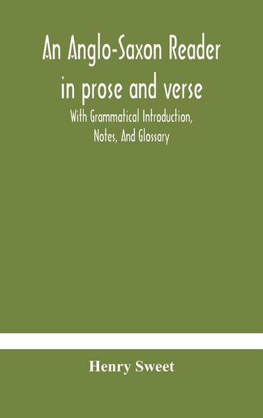 Produktbild: An Anglo-Saxon Reader In Prose And Verse With Grammatical Introduction, Notes, And Glossary