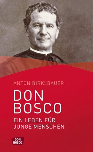 Produktbild: Don Bosco. Ein Leben f&uuml;r junge Menschen