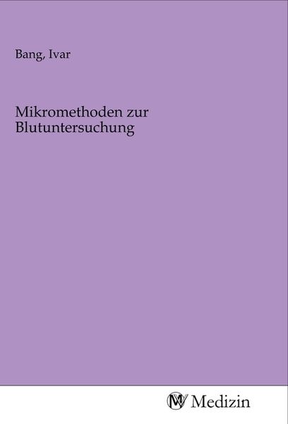 Mikromethoden zur Blutuntersuchung, Taschenbuch von , MV-Medizin, 9783968751900